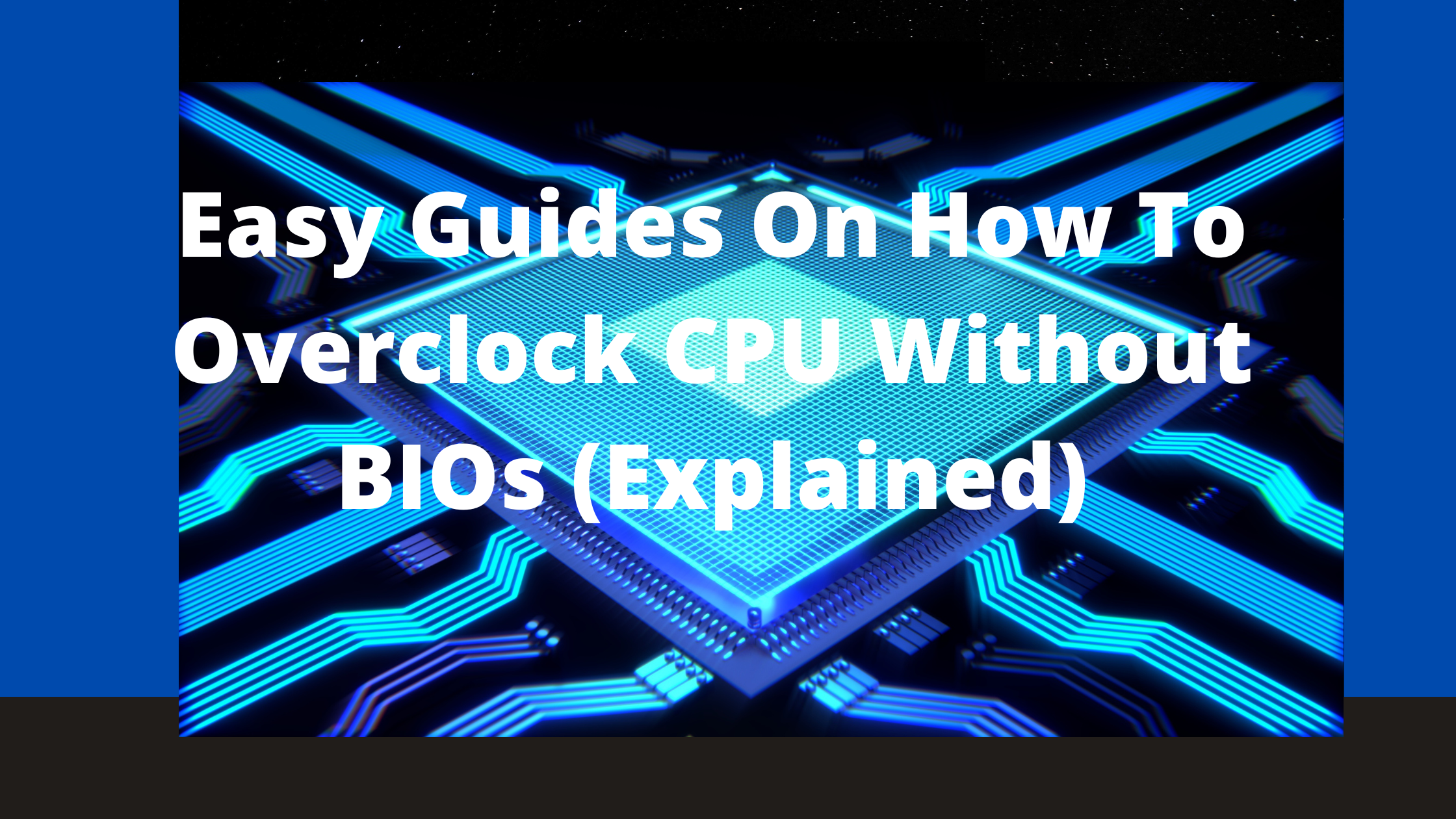 Easy Guides On How To Overclock CPU Without BIOs (Explained)