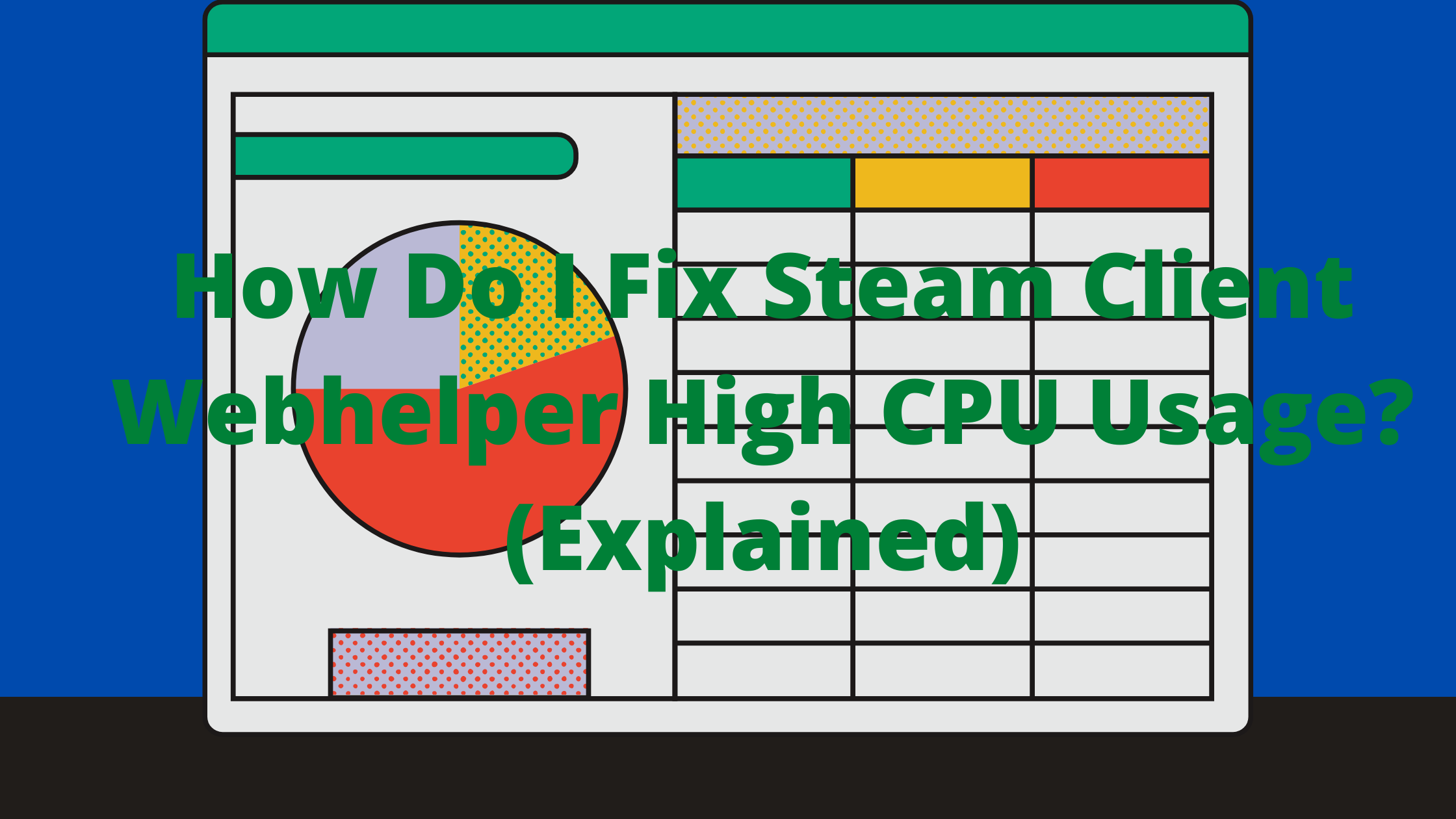 How Do I Fix Steam Client Webhelper High CPU Usage? (Explained)