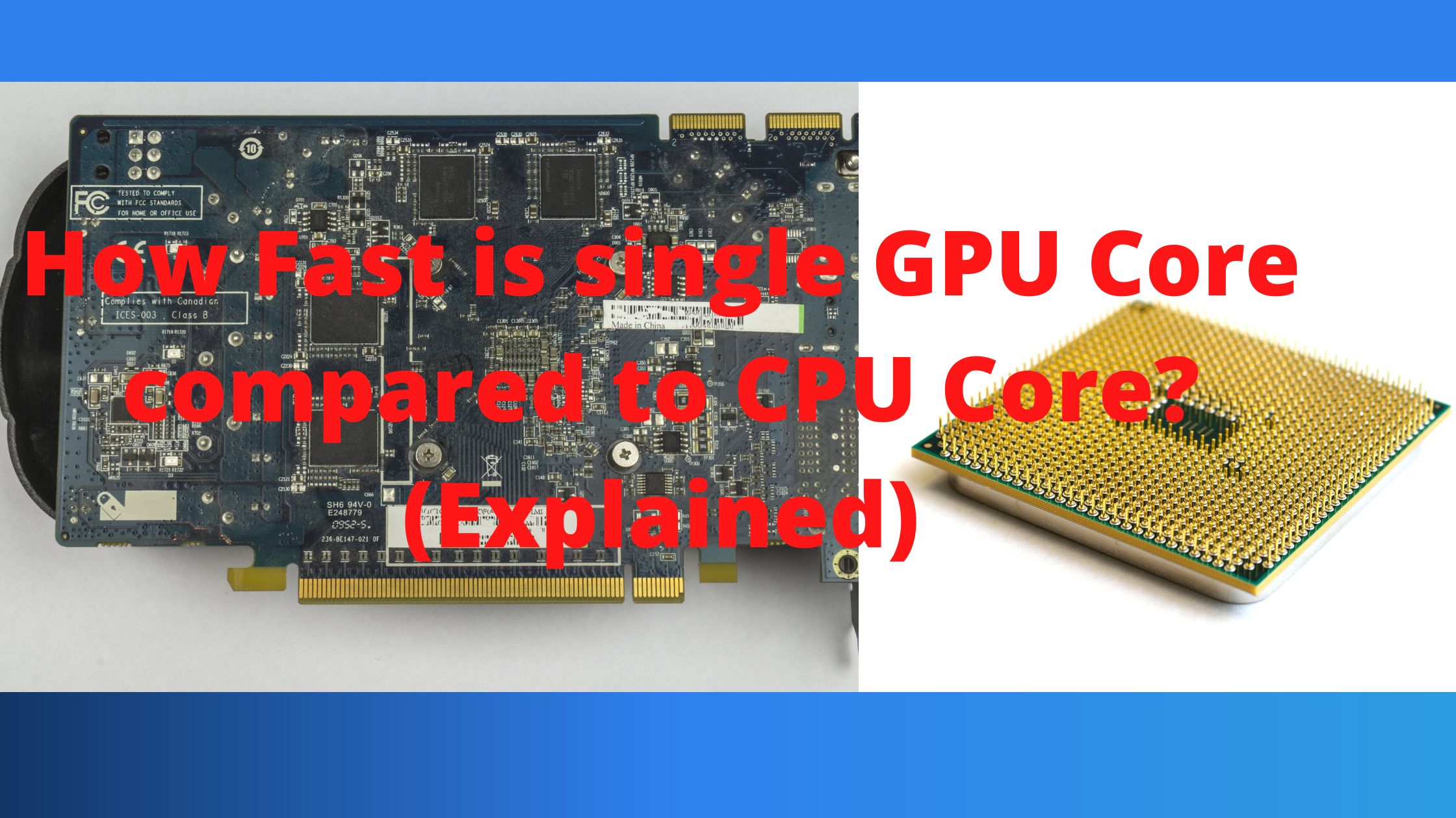 How Fast is single GPU Core compared to CPU Core? (Explained)